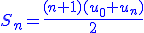 \blue S_n=\frac{(n+1)(u_0+u_n)}{2}